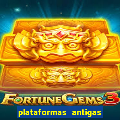 plataformas antigas de slots